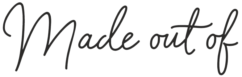 made out of